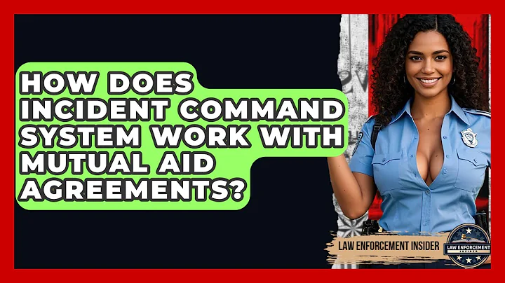 How Does Incident Command System Work With Mutual Aid Agreements? - Law Enforcement Insider