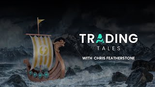 Trading Tales - Episode 5 Chris
