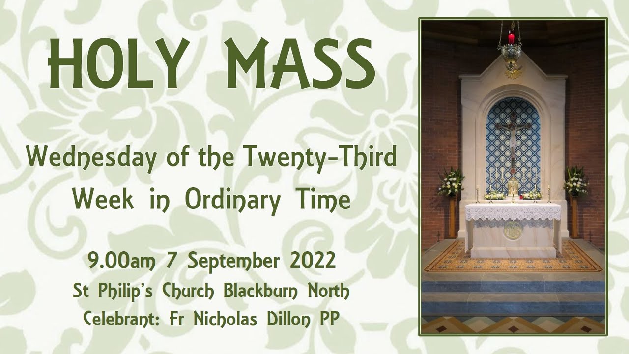Holy Mass - Wednesday of the Twenty-Third Week in Ordinary Time 7 ...