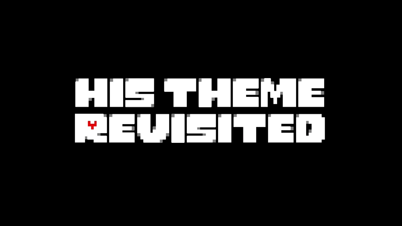 His Theme Revisited | Undertale By Toby Fox