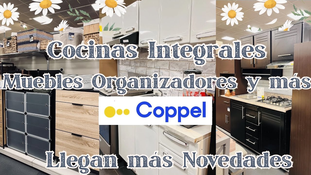 Recorrido Coppel Cocinas integrales,Muebles Organizadores y más 🏠🪴