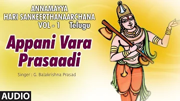 Appani Vara Prasaadi || Annamayya Songs Telugu || G. Balakrishna Prasad