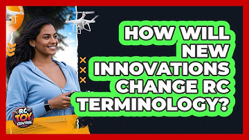 How Will New Innovations Change RC Terminology? - RC Toy Central