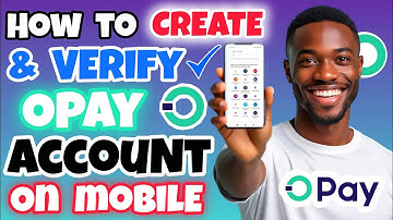 How to Create and Verify Opay Account | How to Register an Opay Account | How to Sign up For Opay