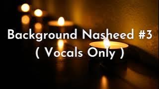 Background Nasheed #3 | Slowed and Reverb | Calm and Relaxing