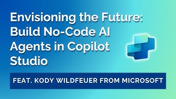 Envisioning the Future of Work: Build No-Code AI Agents in Copilot Studio