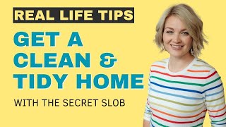 Get a ”RealLife” Clean & Tidy Home with @TheSecretSlob  | Clutterbug Podcast # 171