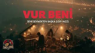 Vur Beni Saz & Soul Lab (Anatolian)