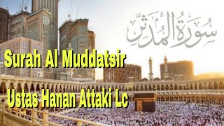 Murottal Surah Al Muddatsir (Orang yang berkemul) #alquran #surahpendek #hananattaki