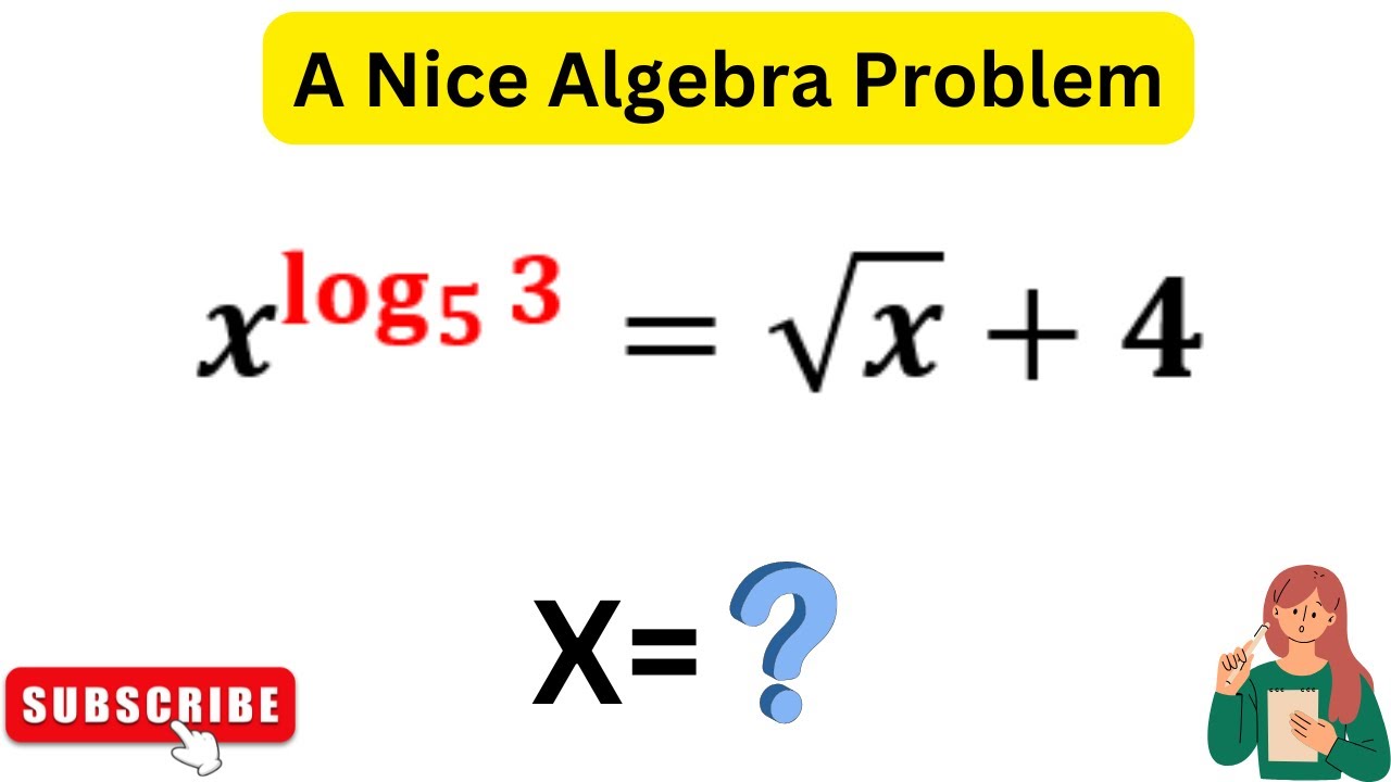 Nice Math Things x^log 5 3 =√x+4 | A Nice Algebra Problem | Solve For X? - YouTube