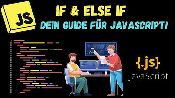 Entdecke die faszinierende Welt von If & Else If in unserem JavaScript Tutorial für Anfänger #6! 🌟