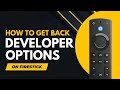 🔥 HOW TO GET DEVELOPER OPTIONS BACK ON FIRESTICK