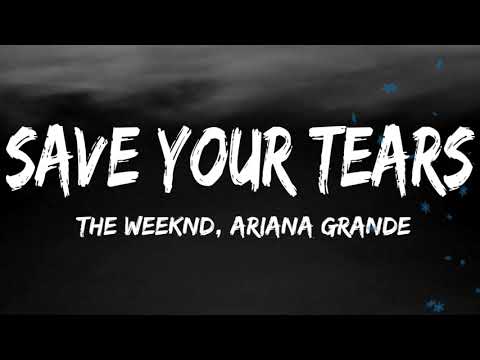 The Weeknd  Ariana Grande  Save Your Tears Lyrics Remix Bonus Track