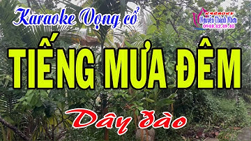 Karaoke vọng cổ TIẾNG MƯA ĐÊM - DÂY ĐÀO [ Thơ: Trang Nguyễn - Lời vc: Ngọc Phúc]