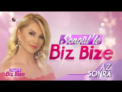 BEYAZ TV SONGÜL LE BİZ BİZE 03 07 2018 SALI