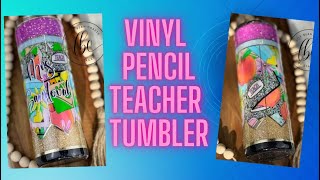 Vinyl Pencil Teacher Tumbler