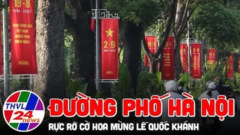 Đường phố Hà Nội rực rỡ cờ hoa mừng lễ Quốc khánh