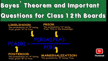 Probability || Bayes’ Theorem Probability Class 12th Grade|| Conditional Probabilities Naive Bayes’