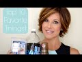 My Top 10 Current Favorite Products!