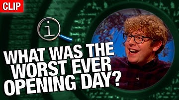 QI | What Was The Worst Ever Opening Day?