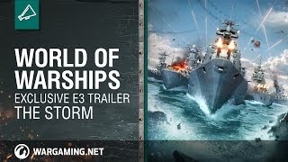 World of Warships Exclusive E3 Trailer—The Storm