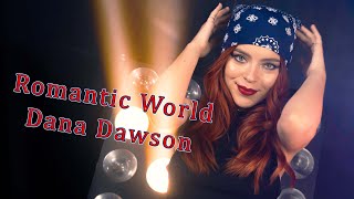 Romantic World (Dana Dawson); By Andreea Munteanu & Andrei Cerbu