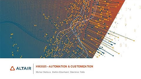 HyperWorks 2025 Release Highlights: Automation & Customization