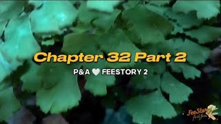 FEESTORY 2 🔸 P & A _ Episode 32 Part 2 _ Sub Eng-Indo ~ Storyline