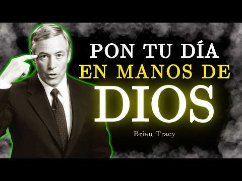 🧠 PON TU DÍA En Manos de DIOS / Brian Tracy