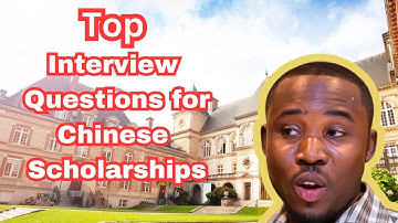 Preparing for an interview in China as a student | Interview Questions for Chinese Scholarships