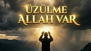 Üzülme Allah Var ✨✨✨✨🤲🤲😊 Ündem