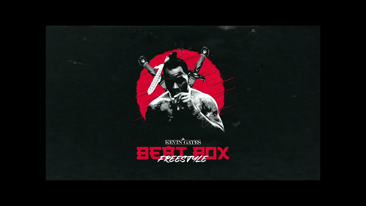 Kevin Gates - BeatBox #SLOWED