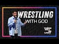 WRESTLING WITH GOD // There Will Be Light (part 2) // Pastor Drew