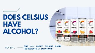 Does Celsius Have Alcohol? No, But… Find All About Celsius Drink Ingredients & Limitations
