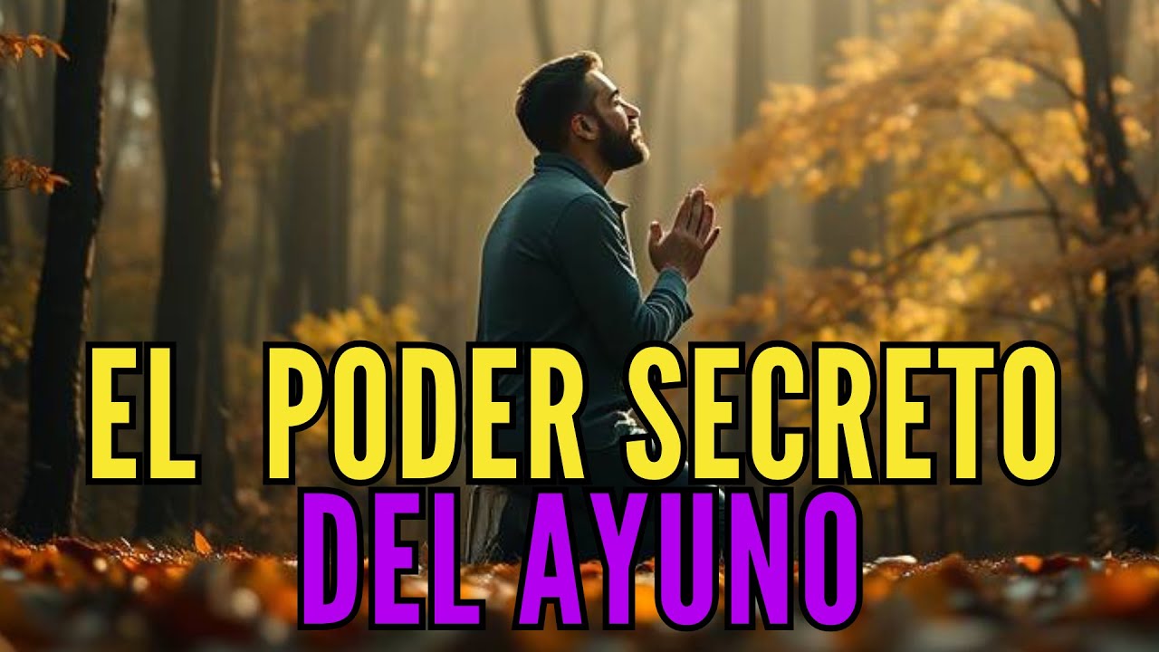 Descubre el Poder Secreto del Ayuno: a Llave Espiritual que Cambiará Tu ...