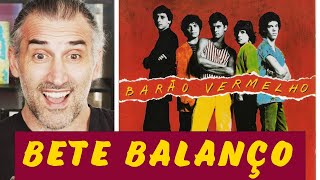 Bete Balanço · Barão Vermelho - singer gringo Reaction