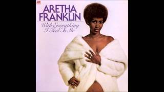 Aretha Franklin - With Everything I Feel In Me