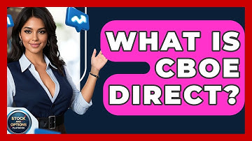 What Is CBOE Direct? - Stock and Options Playbook