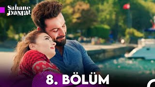 Şahane Damat 8. Bölüm (FULL HD) - FİNAL