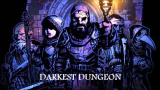 Darkest Dungeon OST (HQ)