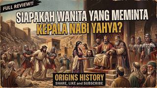 DEMANDING THE HEAD OF JOHN THE BAPTIST AS A GIFT?! WHO IS THIS WOMAN REALLY?!