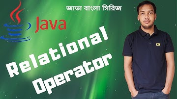 Java Bangla Tutorial - 10 - Relational Operator