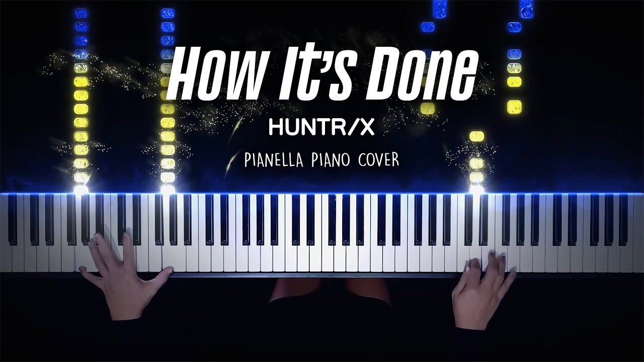 HUNTRIX - How It’s Done (KPop Demon Hunters) | Piano Cover by Pianella Piano