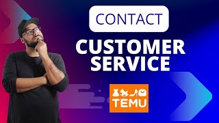 How To Contact Temu CusTomer Service Live Chat, Email & App Support Explained