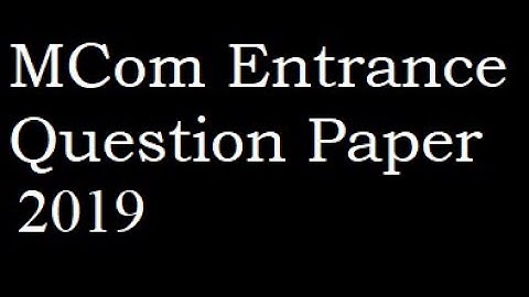 MCom Entrance Examination Previous Year Question Paper | 2019 | Kerala University | PG CSS