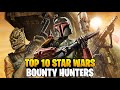 Whos the best star wars bounty hunter top 10 list revealed