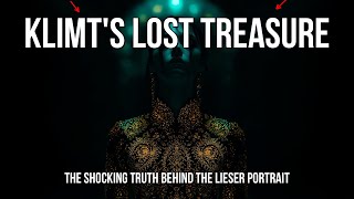 Gustav Klimt's LOST Masterpiece: The Lieser Portrait & Its Dark Provenance