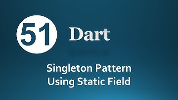 51. Dart Singleton Pattern Using Static Field (Arabic) لغة البرمجة دارت