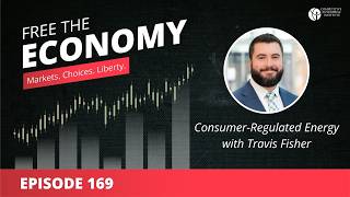 Consumer-Regulated Energy with Travis Fisher