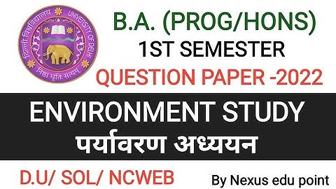 Environmental Study ll Questions paper 2022 ll B.A ll 1st SEMESTER ll D.U/ SOL/ NCWEB.